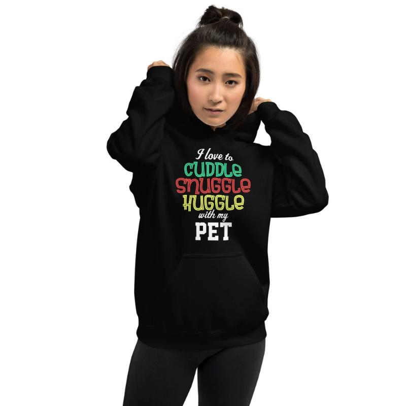 I Love to Cuddle Snuggle Huggle with my Pet Unisex Hoodie - Cuddle With Your Pet